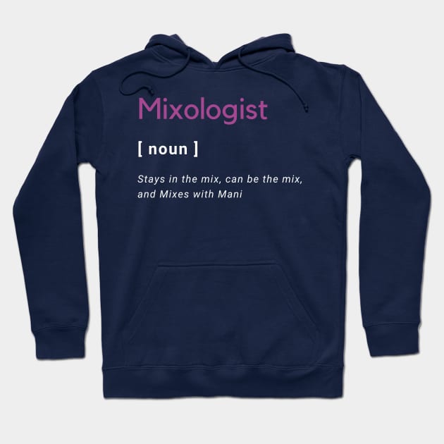 Mixologist defined Hoodie by Mixing with Mani